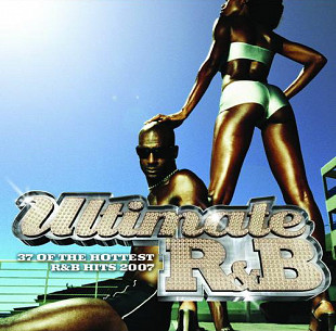 RIHANNA FT. JAY-Z, THE BLACK EYED PEASБ AMY WINEHOUSE etc. 2xCD «Ultimate R&B 2007» ℗2007