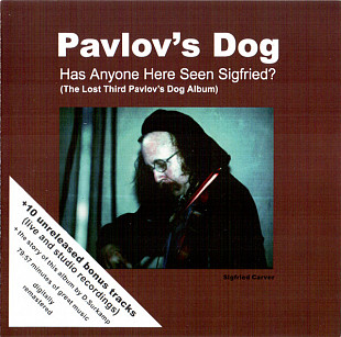 Pavlov's Dog – "Has Anyone Here Seen Sigfried?"