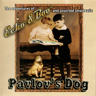 Pavlov's Dog – "(The Adventures Of) Echo & Boo (And Assorted Small Tails)"