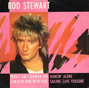 Rod Stewart - What Am I Gonna Do (I'm So In Love With You) (1983) VG+ 12" 45 RPM Single