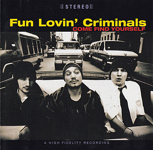 Fun Lovin' Criminals – Come Find Yourself ( USA )