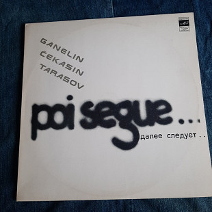 Poi Segue / Далее следует ... Ganelin Chekasin Tarasov