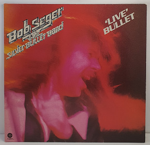 Bob Seger And The Silver Bullet Band – 'Live' Bullet 2LP 12" (Прайс 39353)