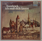 Kammerchor Walther... – Innsbruck, Ich Mub Dich Lassen ... LP 12" (Прайс 50164)