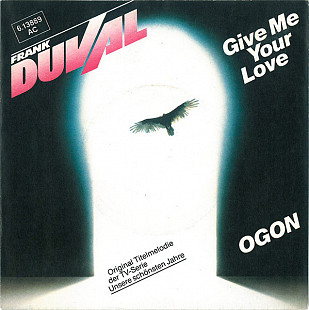 Frank Duval - Give Me Your Love / Ogon (1983) NM- 7" 45 RPM Single