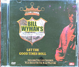 Bill Wyman's Rhythm Kings. Let the Good Times Roll.