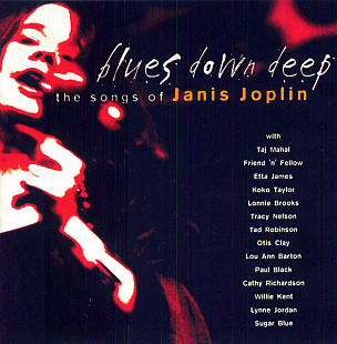 Blues Down Deep - The Songs Of Janis Joplin