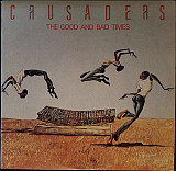 The Crusaders - The Good And Bad Times (1986) NM-