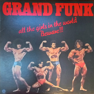Grand Funk ''All The Girls In The World Beware''