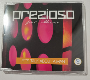 Maxi-Single PREZIOSO FEAT. MARVIN 2001 Let's Talk About A Man (Germany)