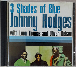 Johnny Hodges with Leon Thomas and Oliver Nelson - 3 Shades Of Blue. 120гр.