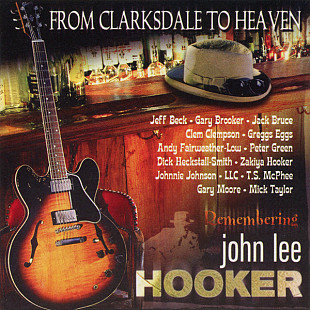Various – From Clarksdale To Heaven - Remembering John Lee Hooker
