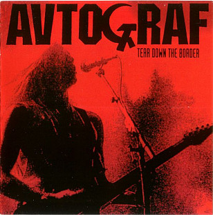 Новий CD Автограф ‎– Tear Down The Border