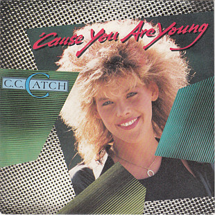 C.C. Catch - 'Cause You Are Young (1986) NM- 7" 45 RPM Single