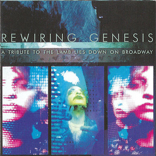 Rewiring Genesis – A Tribute To The Lamb Lies Down On Broadway