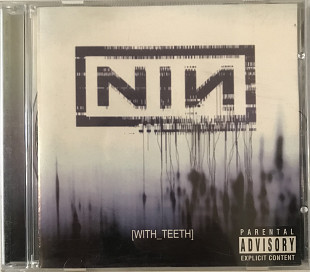 Nine Inch Naiis “With Teeth”