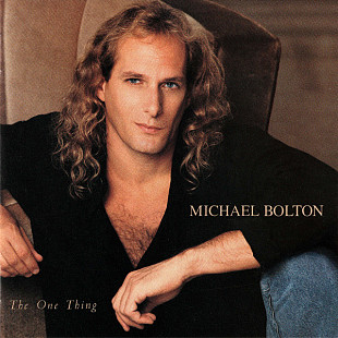 Michael Bolton – The One Thing ( USA )