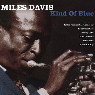 Miles Davis, Julian "Cannonball" Adderley*, Paul Chambers , Jimmy Cobb, John Coltrane, Bill Evans, W