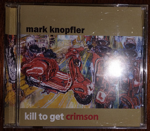 Mark Knopfler "Kill To Get Crimson" [602517420724] (Unofficial Release)
