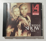 CD TWENTY 4 SEVEN Featuring Stay-C And Nance 1994 I Wanna Show You (EU)