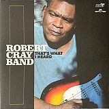 THE ROBERT CRAY BAND (Blues) – That's What I Heard ‘2020 Nozzle Records - NEW LP