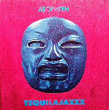 Tequilajazzz – Абориген
