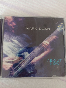 Mark egan about now