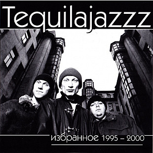 Tequilajazzz – Избранное 1995-2000