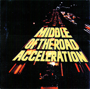 Middle Of The Road (UK) – Acceleration (1972/2008)