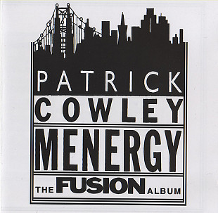 Patrick Cowley – Menergy (The Fusion Album) @