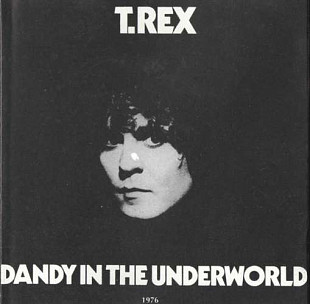 T. Rex – "Dandy In The Underworld"