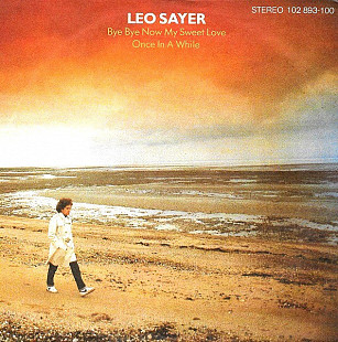 Leo Sayer - Bye Bye Now My Sweet Love / Once In A While (1981) NM- 7" 45 RPM Single