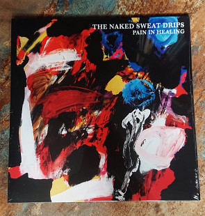 The Naked Sweat Drips – Pain In Healing