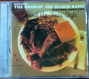 Best of the Smokin' Joe Kubek Band (featuring Bnois King). Served Up Texas Stile! 2005