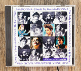Madonna & Otto Von Wernherr - The Early Years - Give It To Me (Англія)