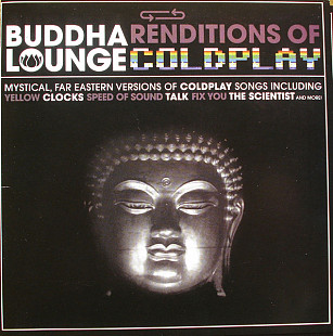 The Buddha Lounge Ensemble - Buddha Lounge Renditions Of Coldplay (2007) - Unofficial Release