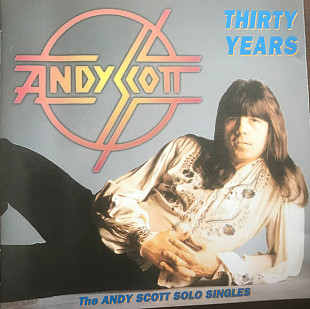 Andy Scott ( The Sweet ) – Thirty Years