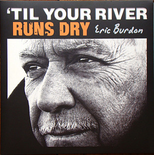 Eric Burdon – 'Til Your River Runs Dry