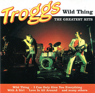 The Troggs – Wild Thing (The Greatest Hits) ( Europe )