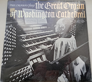 PAUL CALLAWAY Paul Callaway Plays The Great Organ Of Washington Cathedral A.D. 1976 LP Sealed