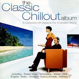 Various - The Classic Chillout Album (A Collection Of Classics For A Modern World) (2001) NM- 2×CDs