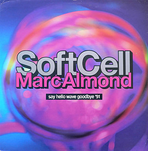 Soft Cell - Say Hello Wave Goodbye '91 (1991) - 12" 45 RPM Single