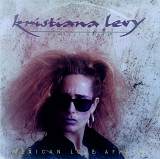 Kristiana Levy - Mexican Love Affair \ Even At The End Of Day