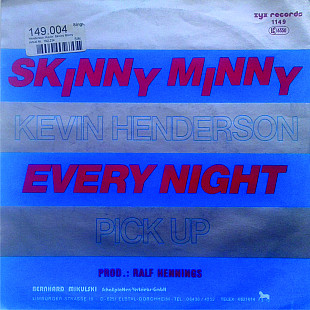 Kevin Henderson\Pick Up - Skinny Minny / Every Night