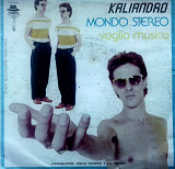 Kaliandro - Mondo Stereo / Voglio Musica