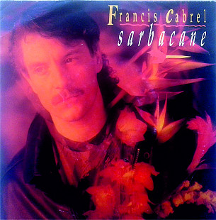 Francis Cabrel - Sarbacane \ Rosie