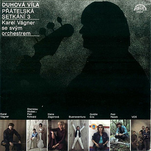 KAREL VÁGNER SE SVÝM ORCHESTREM «Duhová Víla. Přátelská Setkání 3» ℗1983