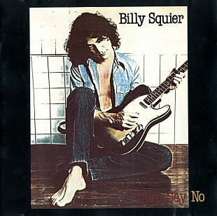 Billy Squier – Don't Say No