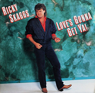 RICKY SKAGGS «Love's Gonna Get Ya!» ℗1986