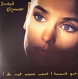 Вінілова платівка Sinéad O'Connor – I Do Not Want What I Haven't Got